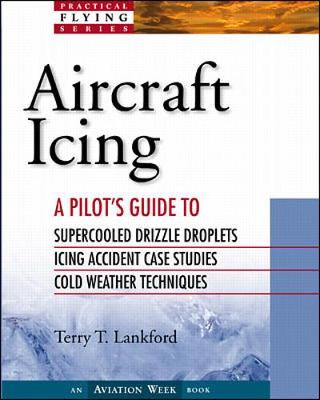Aircraft Icing: A Pilot's Guide - Lankford, Terry T