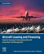 Aircraft Leasing and Financing: Tools for Success in International Aircraft Acquisition and Management