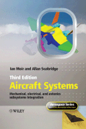 Aircraft Systems: Mechanical, Electrical, and Avionics Subsystems Integration - Moir, Ian, and Seabridge, Allan, and Langton, Roy (Editor)