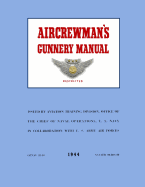 Aircrewman's Gunnery Manual 1944: Opnav 33-40 / Navaer 00 80s-40