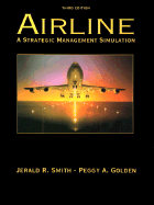 Airline: A Strategic Management Simulation - Smith, Jerald R