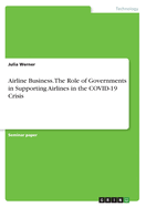 Airline Business. The Role of Governments in Supporting Airlines in the COVID-19 Crisis