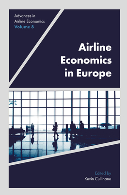 Airline Economics in Europe - Cullinane, Kevin (Editor)