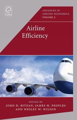 Airline Efficiency - Bitzan, John D (Editor), and Peoples, James (Editor), and Wilson, Wesley W (Editor)