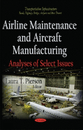Airline Maintenance and Aircraft Manufacturing: Analyses of Select Issues