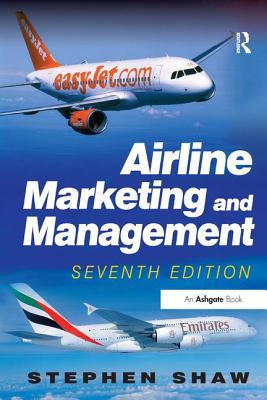Airline Marketing and Management - Shaw, Stephen