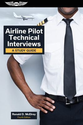 Airline Pilot Technical Interviews: A Study Guide - McElroy, Ronald D