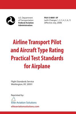 Airline Transport Pilot and Aircraft Type Rating Practical Test Standards for Airplane FAA-S-8081-5F - Elite Aviation Solutions, and Federal Aviation Administration