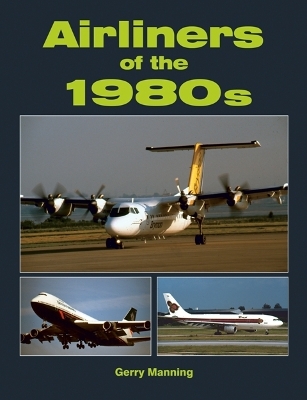 Airliners of the 1980s - Manning, Gerry