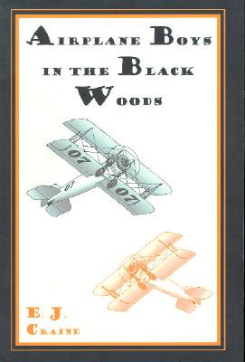 Airplane Boys in the Black Woods - Craine, E J