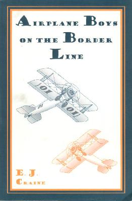 Airplane Boys on the Border Line - Craine, E J