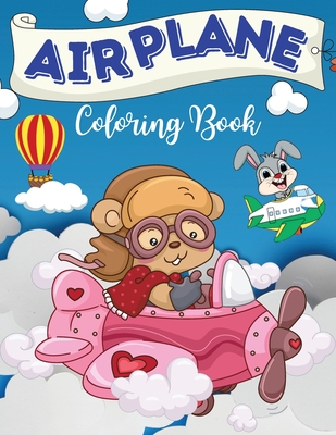 Airplane Coloring Book: Airplane Coloring Book: An Airplane Coloring Book for Kids.Funny Airplanes images for Kids and ToodlersI Boys and Girls I Lovely I Unique Designs for kids 2-6 I 4-8 years - Publishing, Luxxury