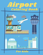 Airport Coloring Book for Kids: ( 8.5 x 11 inches with 40 pages )