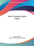 Airs Or Fantastic Spirits (1895)