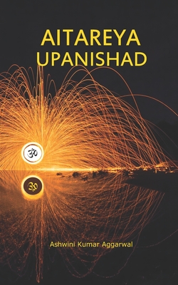 Aitareya Upanishad: Essence and Sanskrit Grammar - Aggarwal, Ashwini Kumar