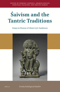 aivism and the Tantric Traditions: Essays in Honour of Alexis G.J.S. Sanderson