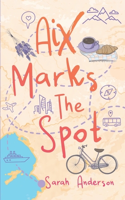 Aix Marks the Spot - Anderson, Sarah
