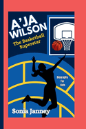 A'Ja Wilson: The Basketball Superstar (Biography For Kids)