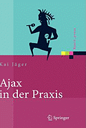 Ajax in Der PRAXIS: Grundlagen, Konzepte, Lsungen