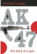 Ak47: The Story of a Gun - Hodges, Michael