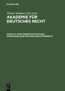 Akademie f?r Deutsches Recht, Bd III,2, Familienrechtsausschu?. Unterausschu? f?r eheliches G?terrecht