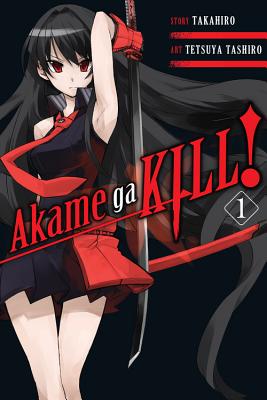 Akame Ga Kill!, Vol. 1: Volume 1 - Takahiro, and Tashiro, Tetsuya, and Dashiell, Christine (Translated by)