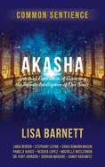 Akasha: Spiritual Experiences of Accessing the Infinite Intelligence of Our Souls