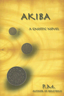 Akiba: A Gnostic Novel