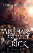 Akithar's Greatest Trick