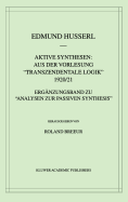 Aktive Synthesen: Aus Der Vorlesung Transzendentale Logik 1920/21: Erg?nzungsband Zu "Analysen Zur Passiven Synthesis"