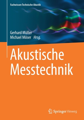 Akustische Messtechnik - M?ller, Gerhard (Editor), and Mser, Michael (Editor)