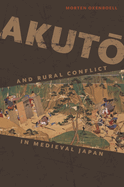 Akuto and Rural Conflice in Medieval Japan