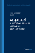 al-abari: A Medieval Muslim Historian and His Work. With a New Foreword by the Editor