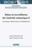 Al?as et surveillance de l'activit? volcanique 2: sismologie, d?formation et t?l?d?tection