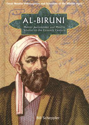 Al-Biruni: Master Astronomer and Muslim Scholar of the Eleventh Century - Scheppler, Bill