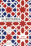 Al-Britannia, My Country: A Journey Through Muslim Britain