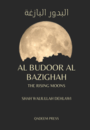 Al Budoor Al Bazighah: The Rising Moons: &#1575;&#1604;&#1576;&#1583;&#1608;&#1585; &#1575;&#1604;&#1576;&#1575;&#1586;&#1594;&#1577;