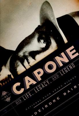 Al Capone: His Life, Legacy, and Legend - Bair, Deirdre