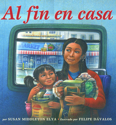 Al Fin En Casa: (Home at Last) - Middleton Elya, Susan, and Davalos, Felipe (Illustrator)