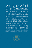Al-Ghazali on the Manners Related to Eating: Book XI of the Revival of the Religious Sciences