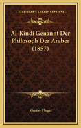 Al-Kindi Genannt Der Philosoph Der Araber (1857)