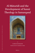 Al-Maturidi and the Development of Sunni Theology in Samarqand