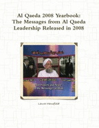 Al Qaeda 2008 Yearbook: The Messages from Al Qaeda Leadership Released in 2008