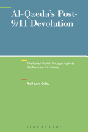 Al-Qaeda's Post-9/11 Devolution: The Failed Jihadist Struggle Against the Near and Far Enemy