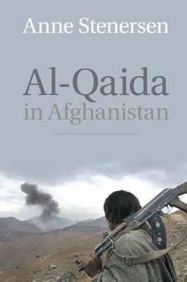 Al-Qaida in Afghanistan - Stenersen, Anne