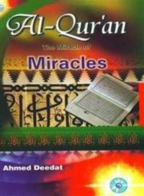 Al-Quran: The Miracle of Miracles - Deedat, Ahmed