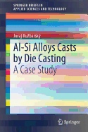 Al-Si Alloys Casts by Die Casting: A Case Study
