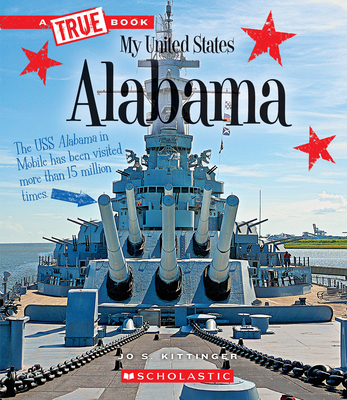 Alabama (a True Book: My United States) - Kittinger, Jo S