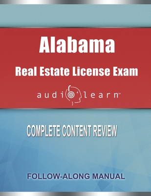 Alabama Real Estate License Exam Audio Learn: Complete Audio Review for the Real Estate License Examination in Alabama! - Team, Audiolearn Content