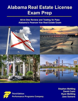 Alabama Real Estate License Exam Prep: All-in-One Review and Testing to Pass Alabama's Pearson Vue Real Estate Exam - Mettling, Stephen, and Mettling, Ryan, and Cusic, David